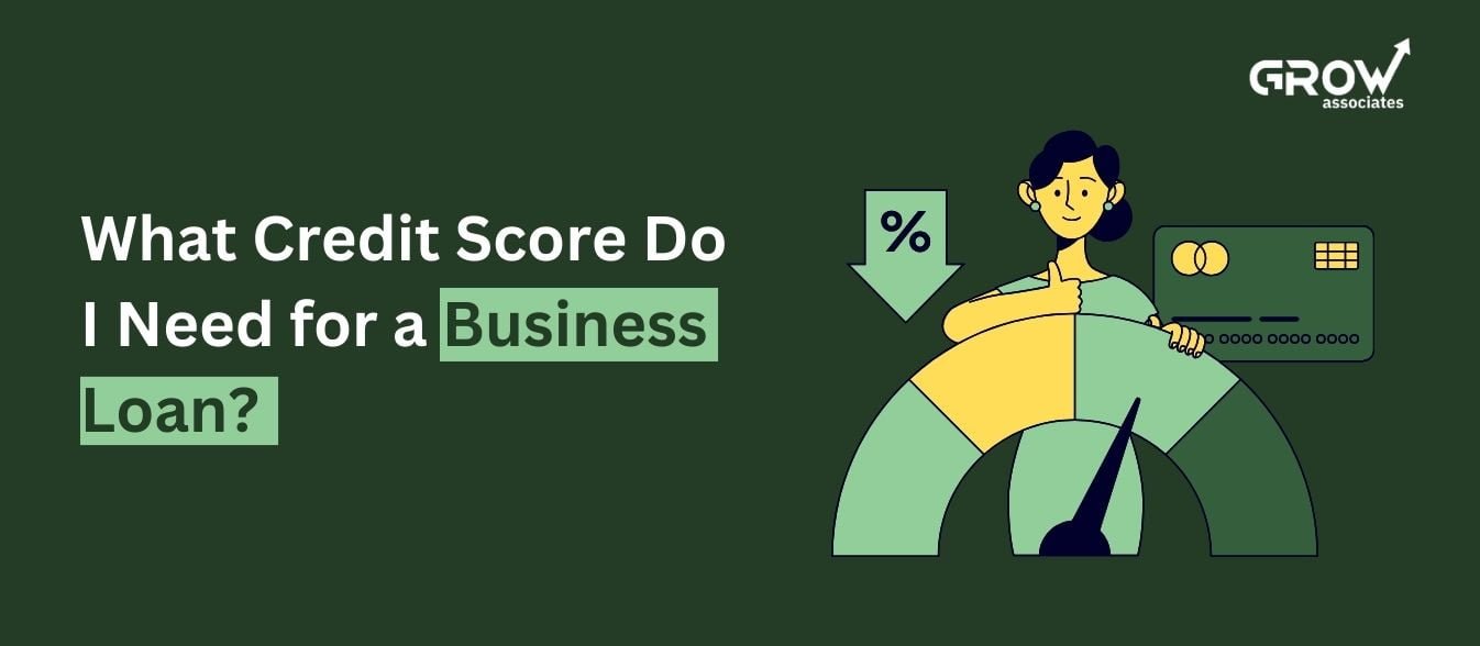 What Credit Score Do I Need for a Business Loan